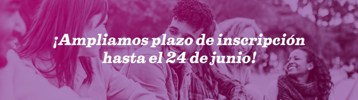 Ampliamos plazo de inscripción hasta el 24 de junio.